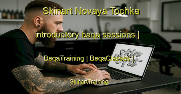 Skinart Novaya Tochka introductory baqa sessions | BaqaTraining | BaqaClasses | SkinartTraining-Russian Federation